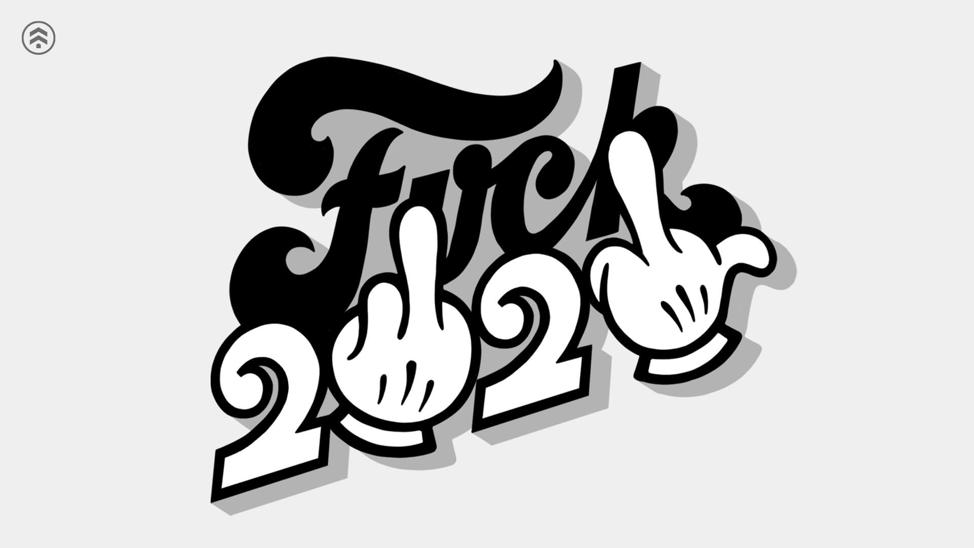 Fuck 2020 hand drawn graphic by Ryan O'Donnell of Sprout Studios